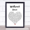 Southside Johnny & The Asbury Jukes Without Love White Heart Song Lyric Wall Art Print