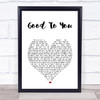 Marianas Trench Good To You White Heart Song Lyric Wall Art Print