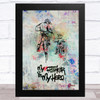 My Father Is My Hero Bike Graffiti Dad Father's Day Gift Wall Art Print