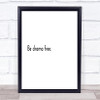 Be Drama Free Quote Print Poster Typography Word Art Picture Be Drama Free Quote Print Poster Typography Word Art Picture