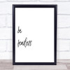 Be Fearless Quote Print Poster Typography Word Art Picture