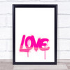 Love Graffiti Spray Paint Hot Pink Wall Art Print