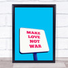 Make Love Not War Blue Wall Art Print