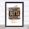 Watercolour Straight Outta Leaving School Quote Print Watercolour Straight Outta Leaving School Quote Print