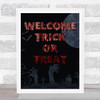 Welcome Trick Or Treat Graveyard Moon Blood Wall Art Print