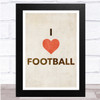 I Love Football Rustic Simple Wall Art Print