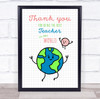 Thank You The Best Teacher In The World Earth Personalized Wall Art Print