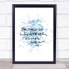 Be Open To What's Next Inspirational Quote Print Blue Watercolour Poster Be Open To What's Next Inspirational Quote Print Blue Watercolour Poster