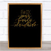 Beauty Standards Quote Print Black & Gold Wall Art Picture Beauty Standards Quote Print Black & Gold Wall Art Picture