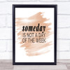 Someday Quote Print Watercolour Wall Art Someday Quote Print Watercolour Wall Art