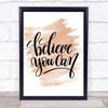 Believe You Can Quote Poster Print Wall Art