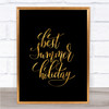 Best Summer Holiday Quote Print Black & Gold Wall Art Picture