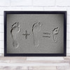 Sand Arithmetic Conceptual Family Parents Relationship Child Kid Foot Art Print