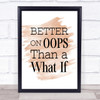 Better On Oops Quote Print Watercolour Wall Art Better On Oops Quote Print Watercolour Wall Art