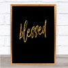 Blessed Quote Print Black & Gold Wall Art Picture Blessed Quote Print Black & Gold Wall Art Picture