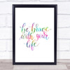 Brave With Your Life Rainbow Quote Print