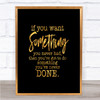 Something You Never Had Quote Print Black & Gold Wall Art Picture Something You Never Had Quote Print Black & Gold Wall Art Picture