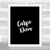 Carpe Diem Quote Print Black & White
