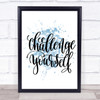 Challenge Yourself Inspirational Quote Print Blue Watercolour Poster