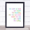 Change The End Rainbow Quote Print