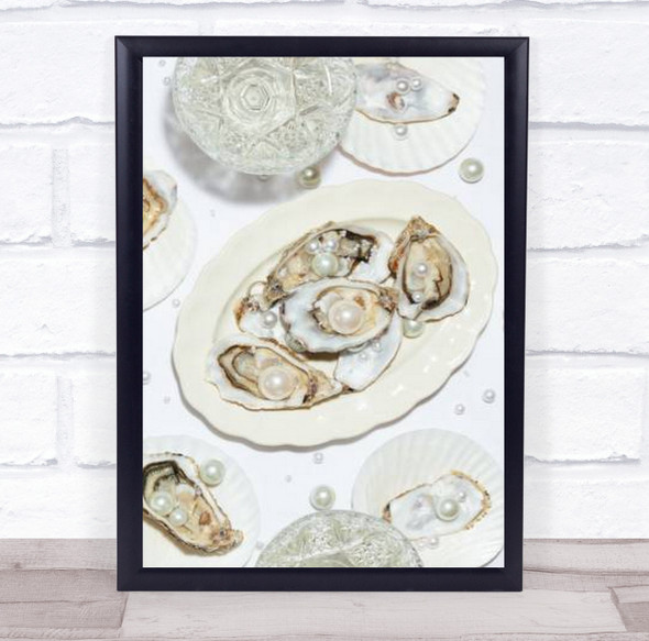 Oysters A Pearls No 03 Oyster Food Fashion Lifestyle Studio Wall Art Print