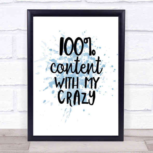 Content With My Crazy Inspirational Quote Print Blue Watercolour Poster