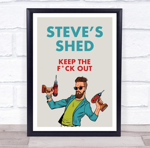 Shed Keep The F_Ck Out Cool Man With Drills Room Personalized Wall Art Sign