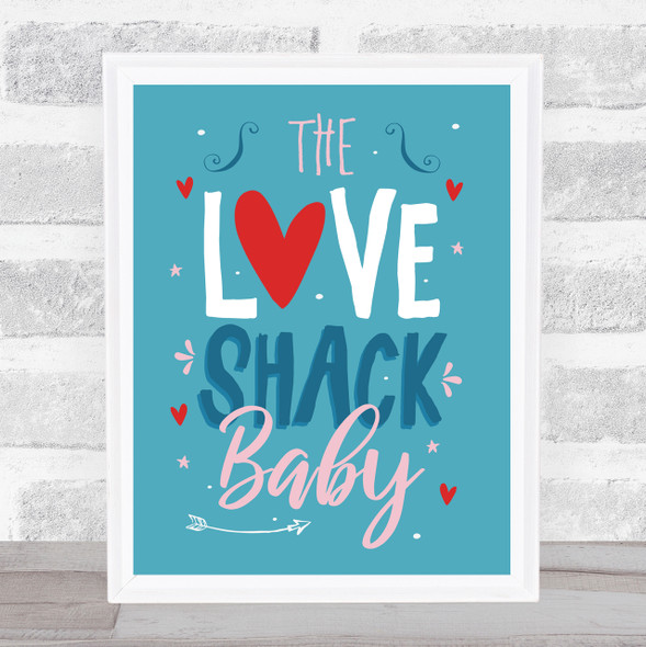 The B-52'S Love Shack Blue Typography Music Song Lyric Wall Art Print