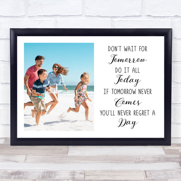 Don't Wait For Tomorrow Photo Personalized Gift Art Print