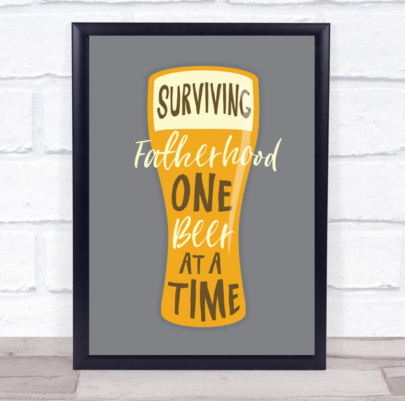 Surviving Fatherhood One Beer At A Time Quote Beer Dad Personalized Gift Print