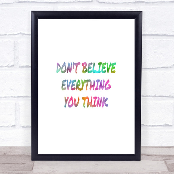 Don't Believe Everything You Think Rainbow Quote Print