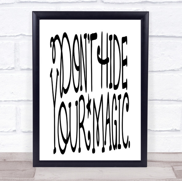 Don't Hide Magic Unicorn Quote Print Poster Typography Word Art Picture
