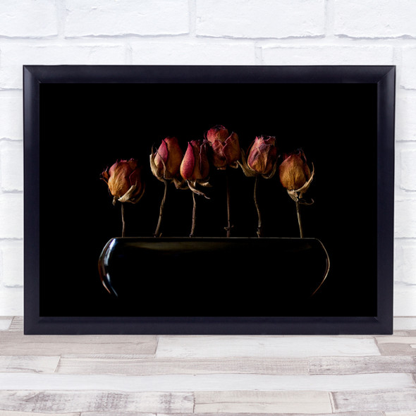Dried Roses Flowers Dark Noir Low Key Wither Withered Low-Key Wall Art Print