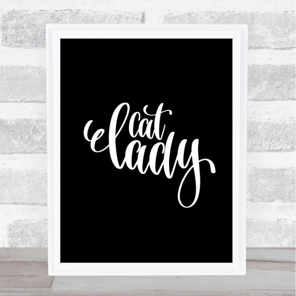 Cat Lady Quote Print Black & White