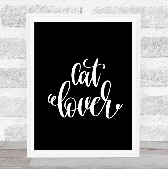 Cat Lover Quote Print Black & White