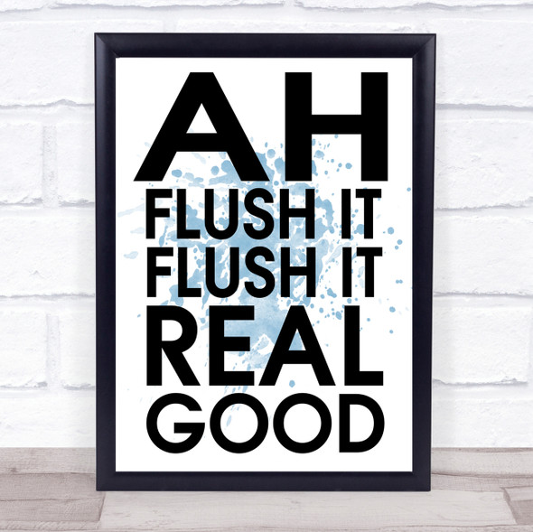 Blue Funny Flush It Bathroom Toilet Quote Wall Art Print