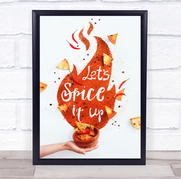 Spice It Up! Tortilla chips food fire Wall Art Print