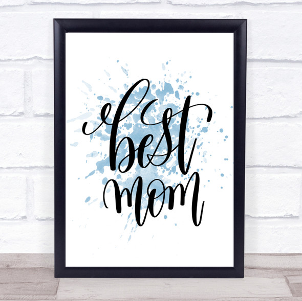 Best Mom Inspirational Quote Print Blue Watercolour Poster