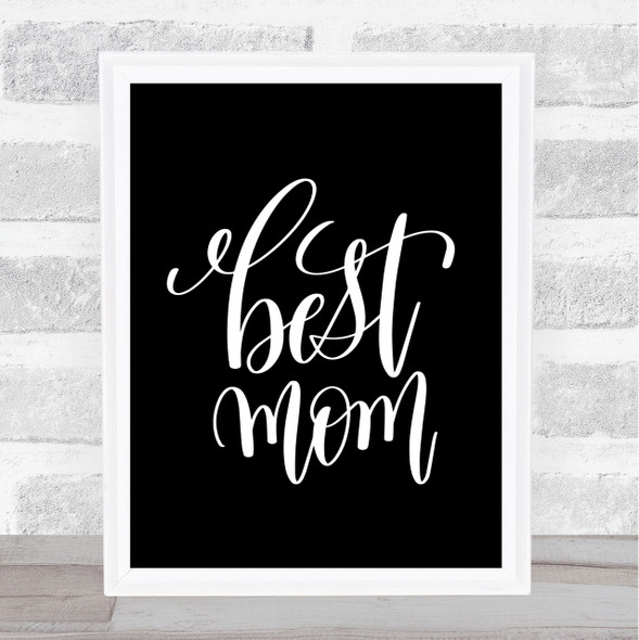 Best Mom Quote Print Black & White