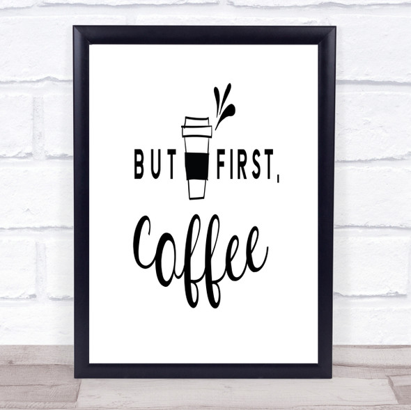 First Coffee Quote Print Poster Typography Word Art Picture