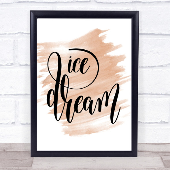 Ice Dream Quote Print Watercolour Wall Art