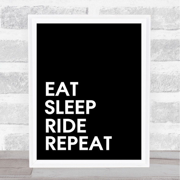 Black Eat Sleep Ride Quote Wall Art Print