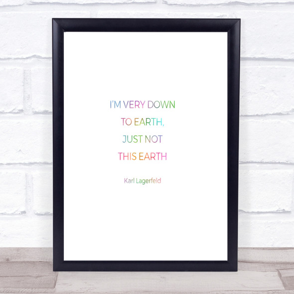 Karl Down To Earth Rainbow Quote Print