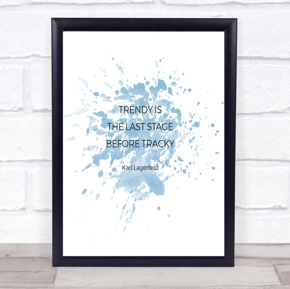 Karl Lagerfield Trendy Before Tacky Quote Print Word Art Picture