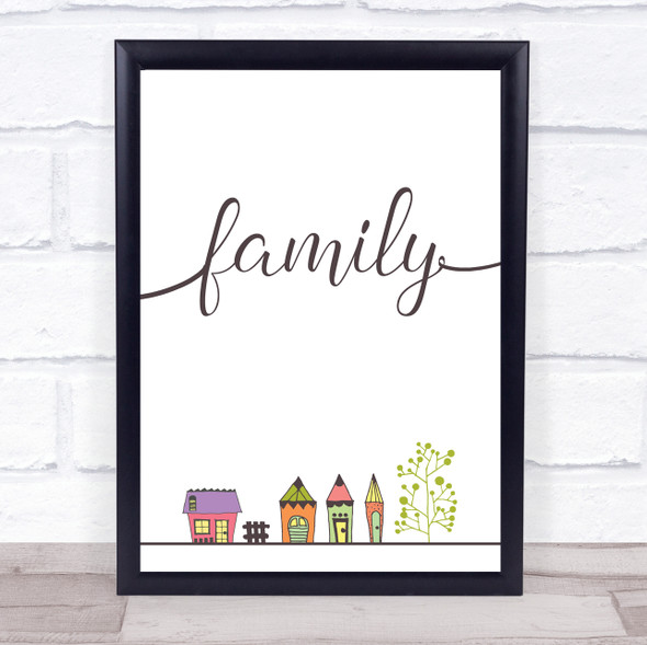 Family Home Framed Wall Art Print