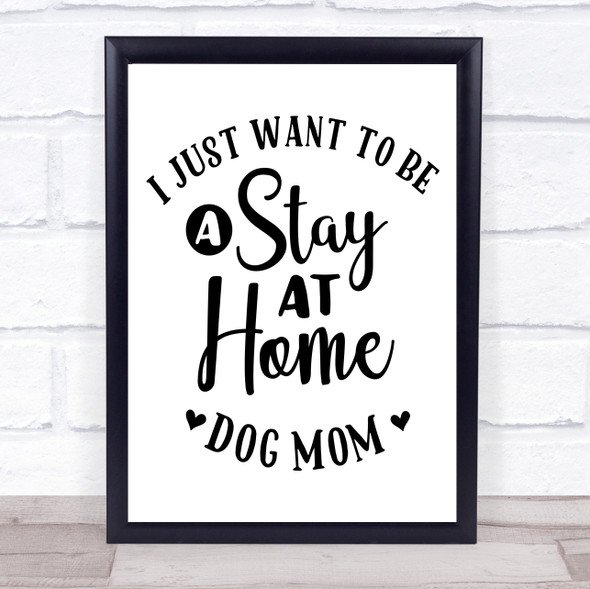 Stay At Home Dog Mom Quote Typogrophy Wall Art Print