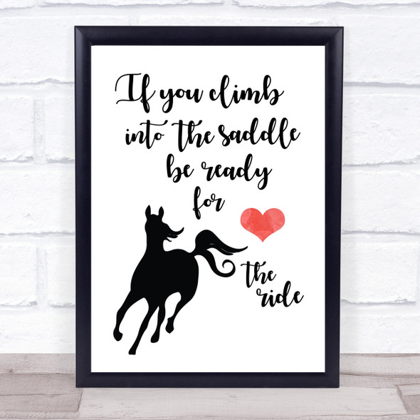 Horse The Saddle Be Ready For The Ride Quote Typogrophy Wall Art Print