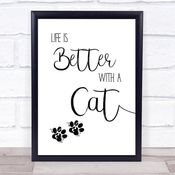 Life Is Better With A Cat Quote Typogrophy Wall Art Print