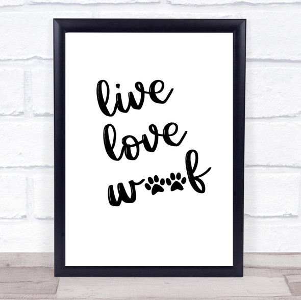 Live Love Woof Dog Quote Typogrophy Wall Art Print