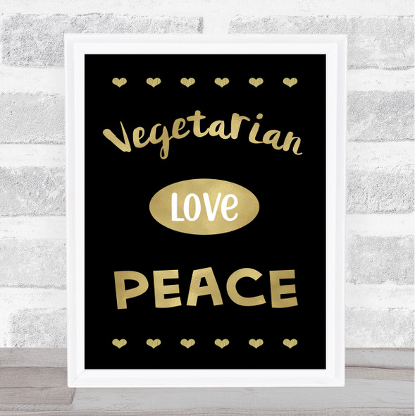 Vegetarian Love Peace Gold Black Quote Typogrophy Wall Art Print